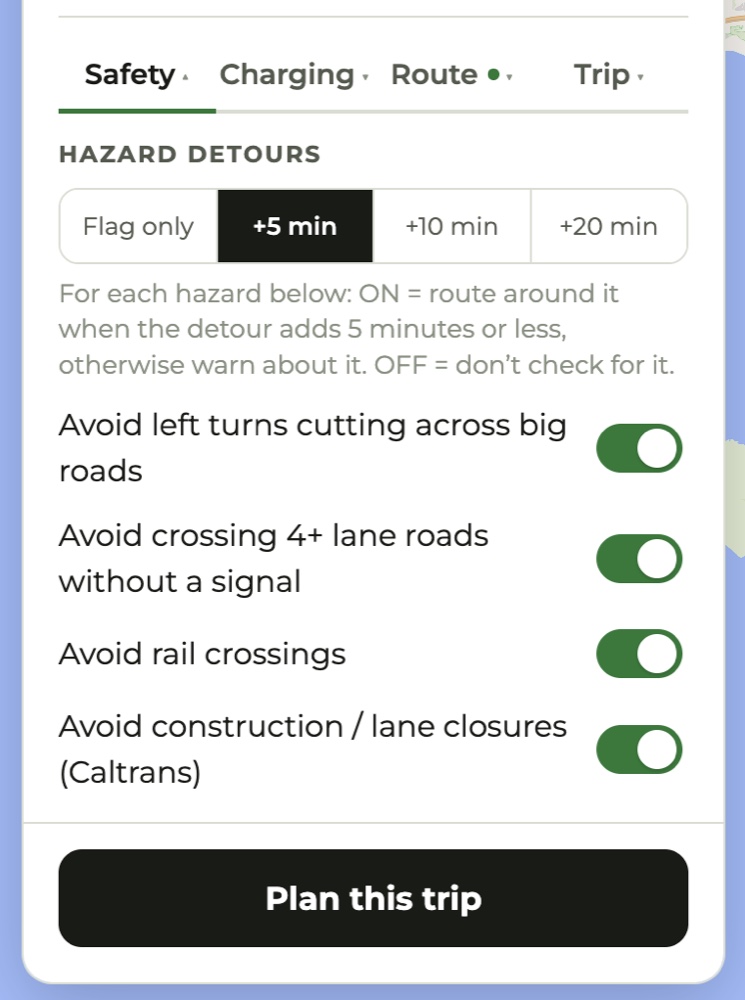 The Safety tab showing a hazard detour budget of Flag only, +5, +10 or +20 minutes, and four toggles for left turns, 4+ lane crossings, rail crossings and Caltrans closures.